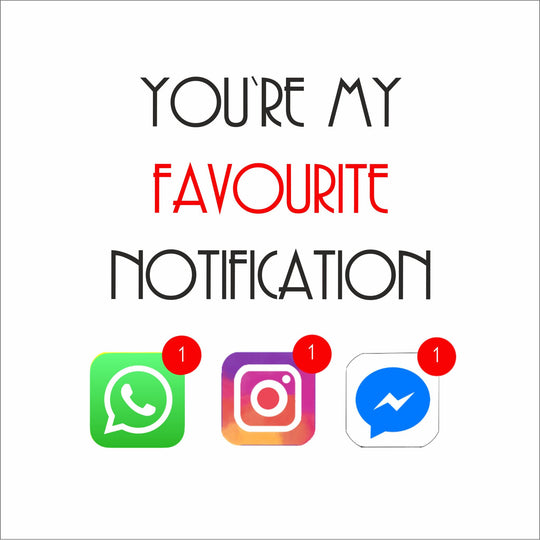 You're My Favourite Notification Card