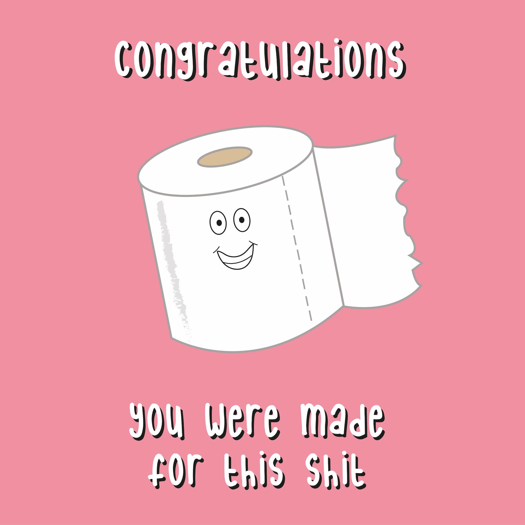 Congratulations you were made for this shit - pink Card – Boomf
