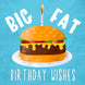 Big Fat Birthday Wishes Card