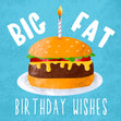 Big Fat Birthday Wishes Card