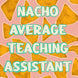 Nacho Average Teaching Assistant Card