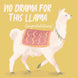 No Drama For This Llama Congratulations