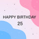 Blue And Pink Clouds Happy 25th Birthday