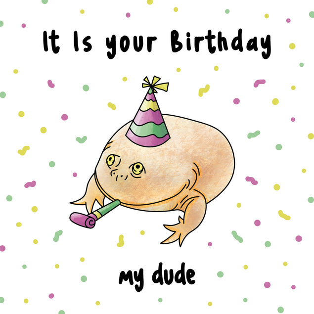 Frog In A Hat Happy Birthday My Dude