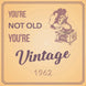 You Are Vintage 1962 Card