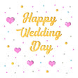 Happy Wedding Day Golden Letters And Pink Hearts