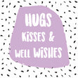 Hugs and kisses and well wishes Card