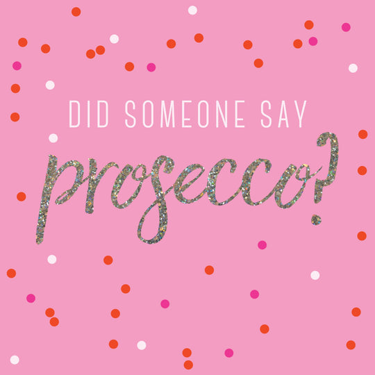 Did someone say prosecco? Card