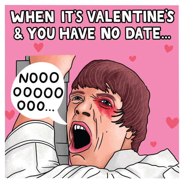 You Have No Date Valentine's Day Card