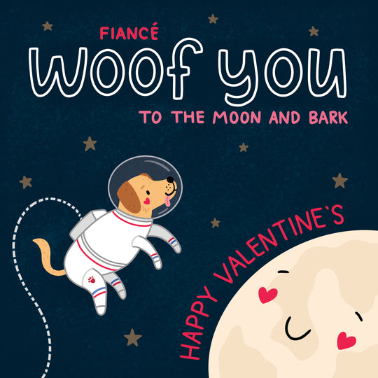 Happy Valentine's Day Fiance Woof You To The Moon And Bark Card