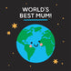 World's Best Mum Cute Earth Mother's Day Card