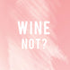 Wine Not Card