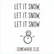 Let It Snow Somewhere Else - 1