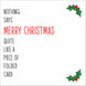 Nothing Says Merry Christmas Like A Piece Of Folded Card