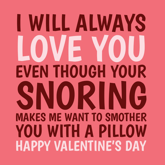 I Will Always Love You Even Though Your Snoring Card