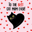 The Best Cat Mum Ever! Card