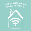 Home Is Where The Wifi Connects Automatically Card