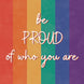 Be Proud Of Who You Are Card