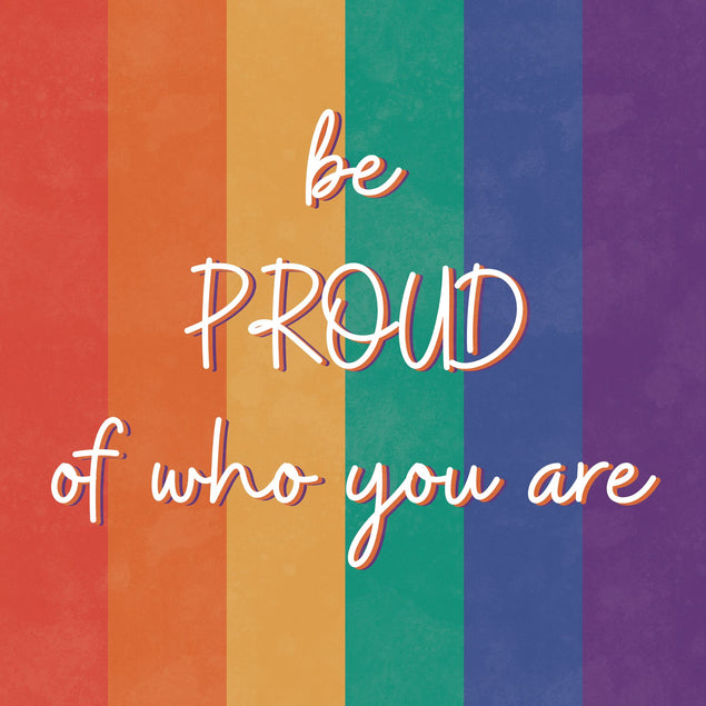 Be Proud Of Who You Are Card