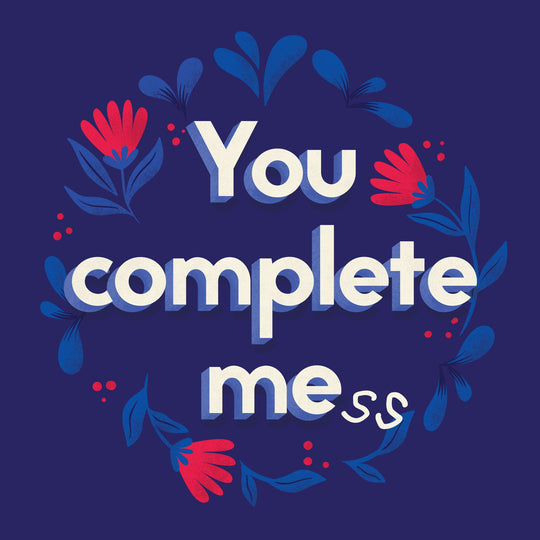 You Complete Me Card