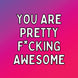Pretty Effing Awesome Card