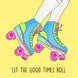 Let the good times roll Card