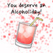 You Deserve An Alcoholiday Card
