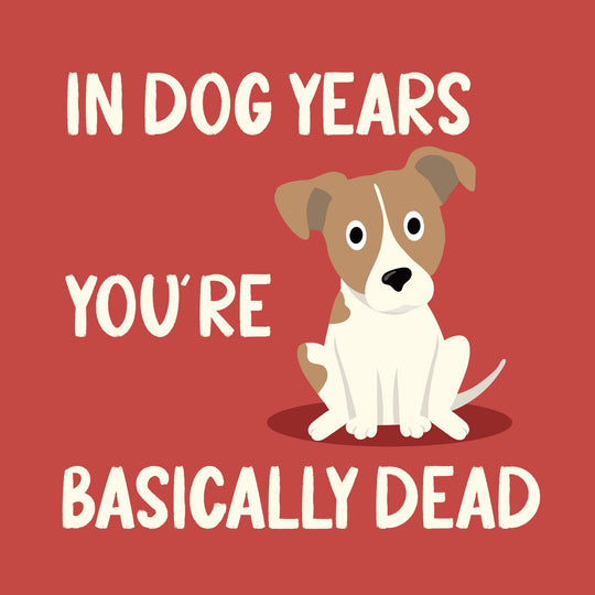 In Dog Years You're Basically Dead Jack Russel Card