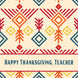 Boho Style Happy Thanksgiving Teacher