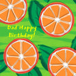 Dad Happy Birthday Juicy Oranges