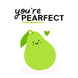 You're Pearfect Cute Valentine's Card
