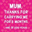Mum, Thanks For Carrying Me For 9 Months And 30 Odd Years Bomb 3D Cube Card
