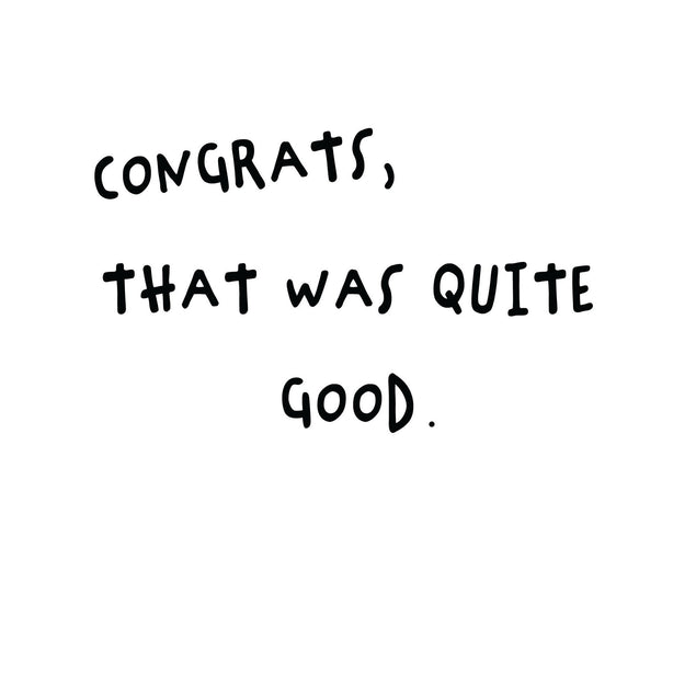 Congrats, That Was Quite Good Card