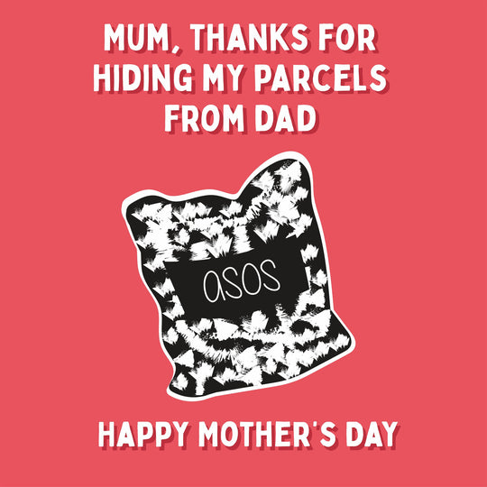 Mum, Thanks For Hiding My Parcels From Dad Card