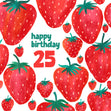 Juicy Strawberries Happy 25th Birthday