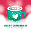 Merry Christmas Great Granddaughter Hot Chocolate Season_Christmas Great Granddaughter Christmas Cards
