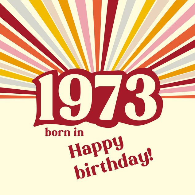 Happy Birthday Born In 1973 Colourful Rays