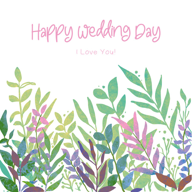 Happy Wedding Day I Love You Plants White