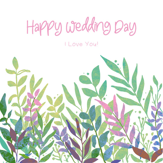 Happy Wedding Day I Love You Plants White