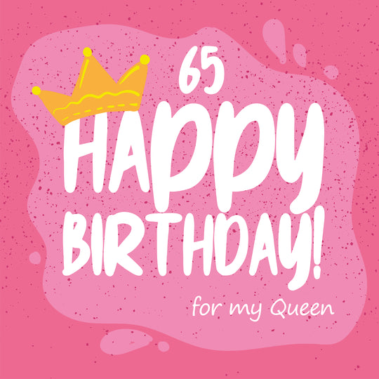 Happy 65th Birthday For My Queen Card