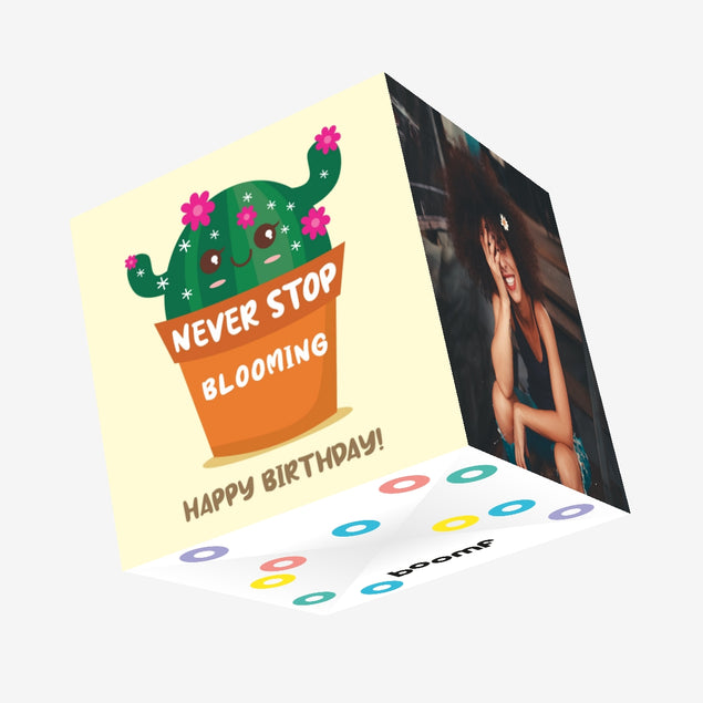 Never Stop Blooming Happy Birthday Cactus Confetti-exploding Greetings Card