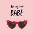 For My Best Babe Card