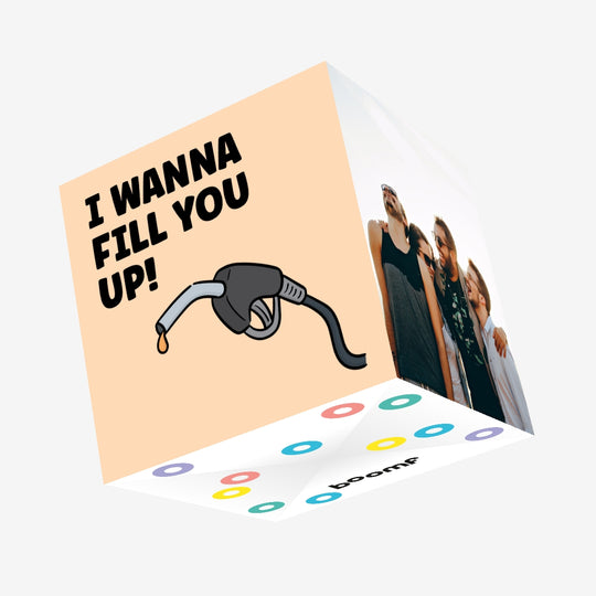 I Wanna Fill You Up Confetti-exploding Greetings Card