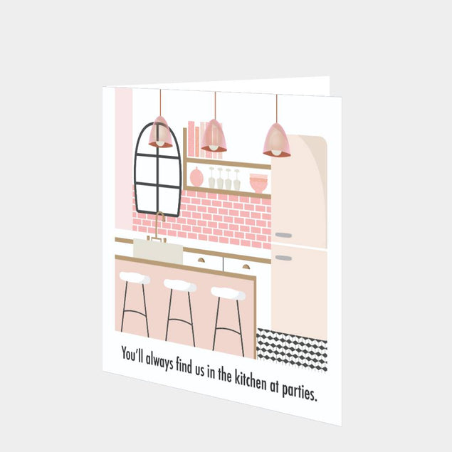 Always In The Kitchen At Parties Card