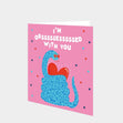 I'm Obsssssesssssed With You Card