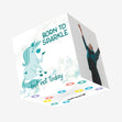 Born To Sparkle Confetti-exploding Greetings Card