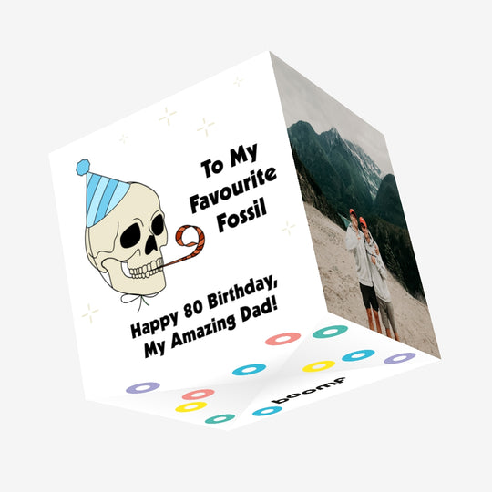 Happy 80th Birthday My Favourite Fossil For Dad Confetti-exploding Greetings Card