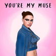 You're My Muse Card