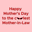 Happy Mother's Day To The Coolest Mother-In-Law Card