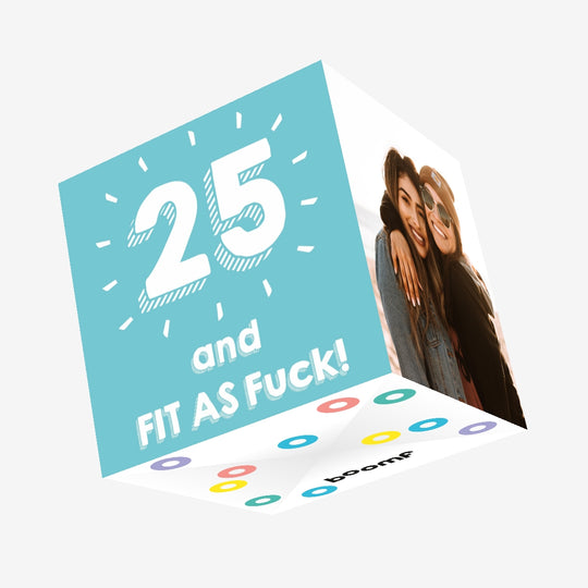 25 and Fit as F**k Confetti-exploding Greetings Card